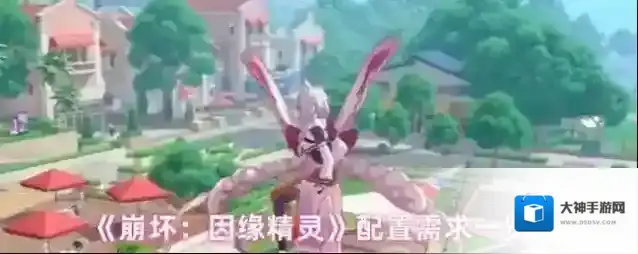 《崩坏：因缘精灵》配置需求一览